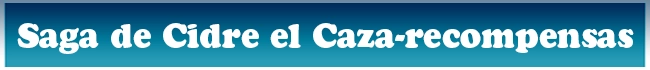 Cidre, el mejor caza-recompensas del mundo